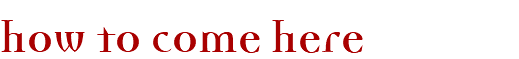 how to come here