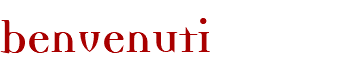 benvenuti